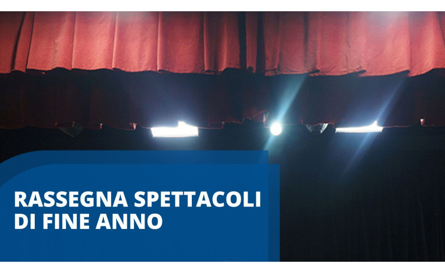 Rassegna Spettacoli di Fine Anno Rassegna Spettacoli di Fine Anno