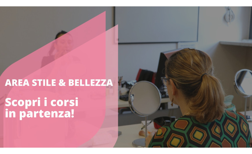 Corsi di Stile & Bellezza: ci sono ancora dei posti disponibili! Corsi di Stile & Bellezza: ci sono ancora dei posti disponibili!