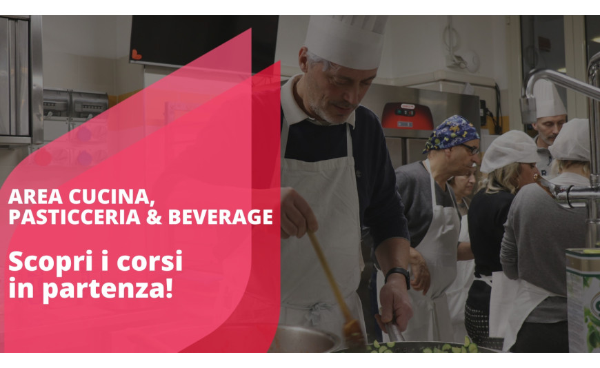 Corsi di Cucina, Pasticceria & Beverage: ci sono ancora dei posti disponibili! Corsi di Cucina, Pasticceria & Beverage: ci sono ancora dei posti disponibili!