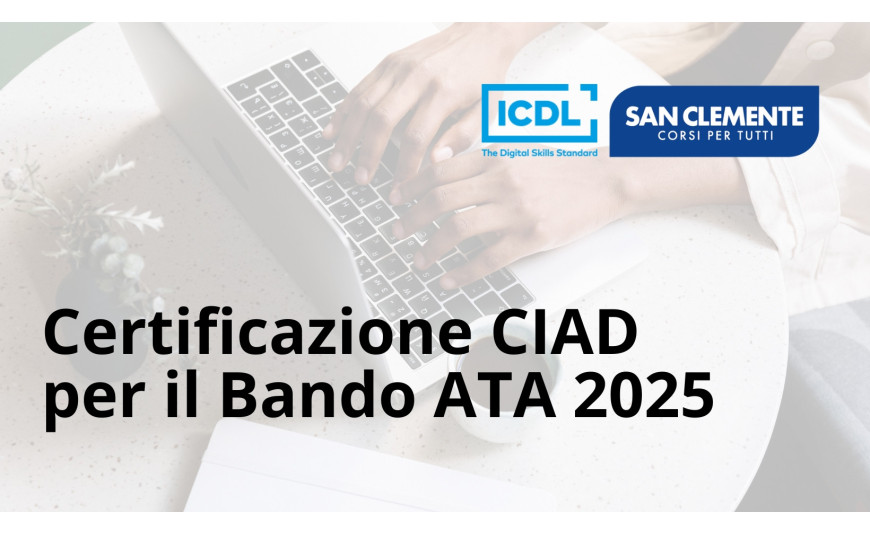 Certificazione CIAD per il Bando ATA 2025: sessione d'esame il 12 aprile Certificazione CIAD per il Bando ATA 2025: sessione d'esame il 12 aprile