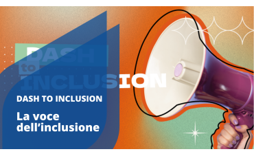 Dash to Inclusion – La voce dell’inclusione