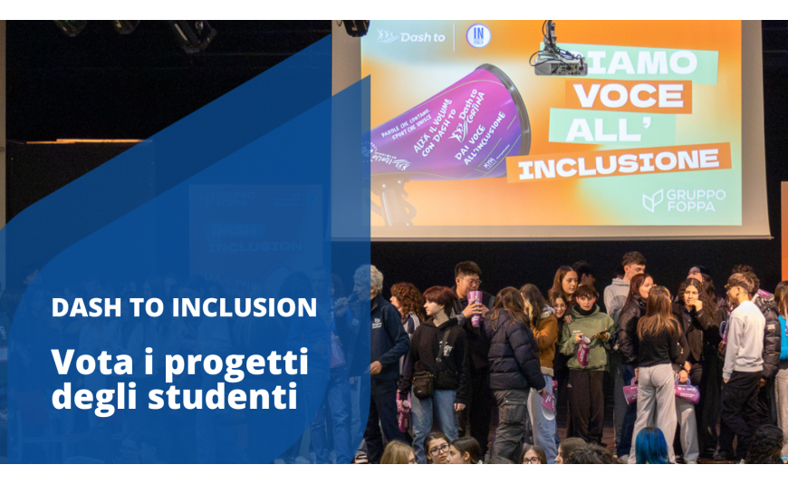 Dash To Inclusion: al via le votazioni dei progetti realizzati dagli studenti del Gruppo Foppa