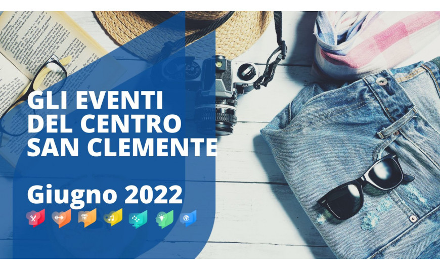Gli eventi del Centro San Clemente Gli eventi del Centro San Clemente