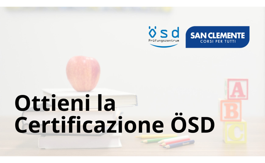 Ottieni la Certificazione ÖSD con il Centro! Ottieni la Certificazione ÖSD con il Centro!